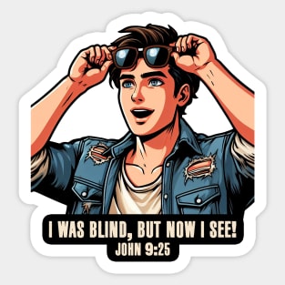 John 9:25 I Was Blind But Now I See Sticker